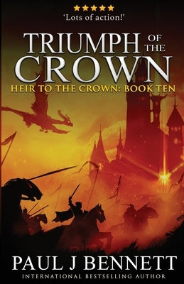 Triumph of the Crown: An Epic Fantasy Novel Paperback Paul Bennett