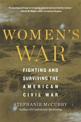 Women's War: Fighting and Surviving the American Civil War Paperback Belknap Press