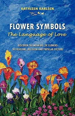Flower Symbols: The Language of Love Paperback Anahata Publications