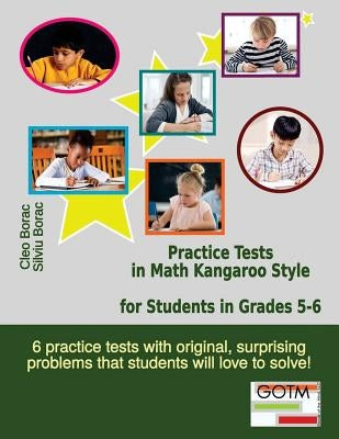 Practice Tests in Math Kangaroo Style for Students in Grades 5-6 Paperback Goods of the Mind, LLC