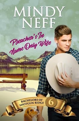 Preacher's In-Name-Only Wife: Small Town Contemporary Romance Paperback Mindy Neff