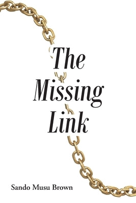 The Missing Link by Brown, Sando Musu