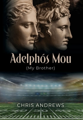 Adelpho&#769;s Mou: My Brother by Andrews, Chris