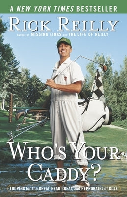Who's Your Caddy?: Looping for the Great, Near Great, and Reprobates of Golf Paperback Anchor Books