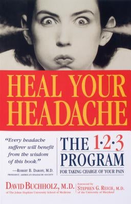 Heal Your Headache by Buchholz, David