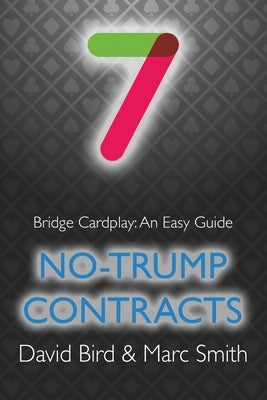 Bridge Cardplay: An Easy Guide - 7. No-trump Contracts Paperback Master Point Press
