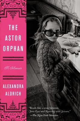 The Astor Orphan by Aldrich, Alexandra