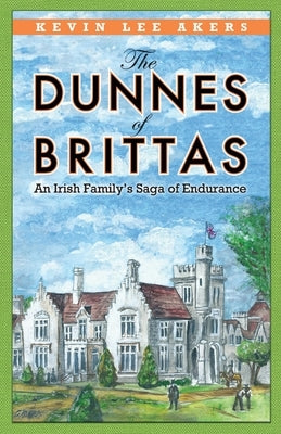 The Dunnes of Brittas: An Irish Family's Saga of Endurance Paperback Bassett Street Press