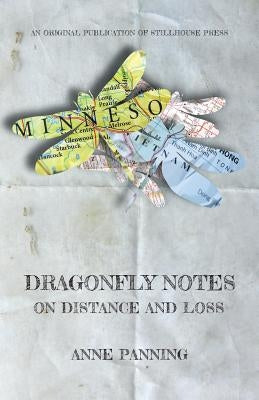 Dragonfly Notes: On Distance and Loss by Panning, Anne