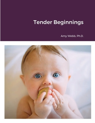 Tender Beginnings by Webb, Amy