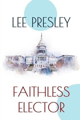 Faithless Elector Paperback White & Gold Press