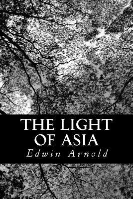 The Light of Asia Paperback Createspace Independent Publishing Platform