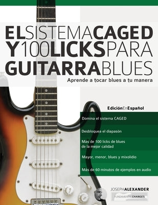 El Sistema CAGED y 100 licks para guitarra blues by Alexander, Joseph