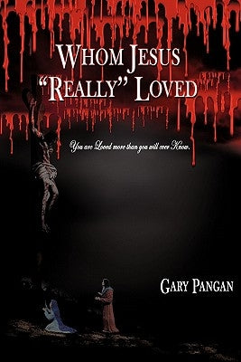 Whom Jesus Really Loved by Pangan, Gary