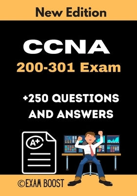 CCNA 200-301 Exam +250 Questions and Answers: Actual Exam to prepare for CCNA Certification Paperback Independently Published