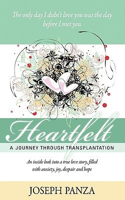 Heartfelt: A Journey Through Transplantation by Panza, Joseph