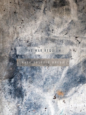 The War Requiem by Preus, Kaia Solveig