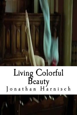 Living Colorful Beauty Paperback Createspace Independent Publishing Platform