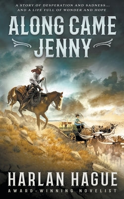 Along Came Jenny: A Western Romance by Hague, Harlan