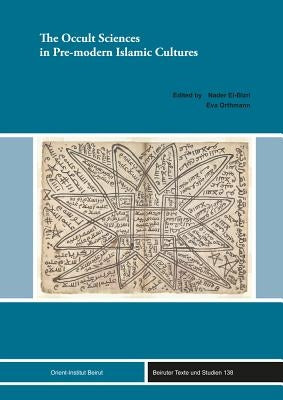 The Occult Sciences in Pre-Modern Islamic Cultures Hardcover Ergon Verlag