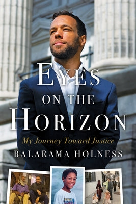 Eyes on the Horizon: My Journey Toward Justice by Holness, Balarama