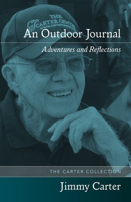 An Outdoor Journal: Adventures and Reflections by Carter, Jimmy