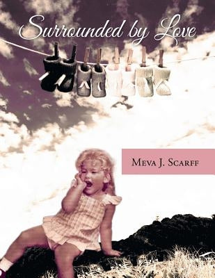 Surrounded by Love by Scarff, Meva J.