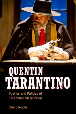 Quentin Tarantino: Poetics and Politics of Cinematic Metafiction Paperback University Press of Mississippi