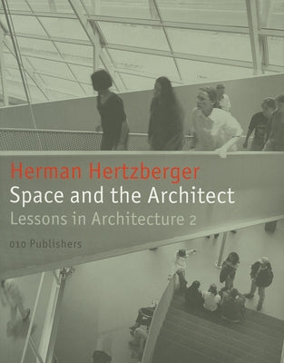 Space and the Architect: Lessons for Students in Architecture 2 Paperback Nai010 Publishers
