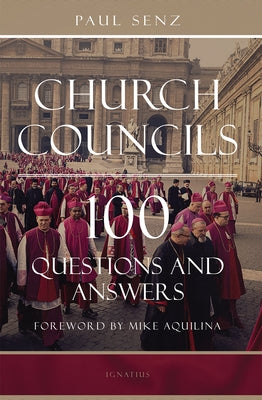 Church Councils: 100 Questions and Answers Paperback Ignatius Press