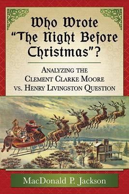 Who Wrote "The Night Before Christmas"? Paperback McFarland and Company, Inc.