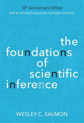 The Foundations of Scientific Inference: 50th Anniversary Edition Paperback University of Pittsburgh Press