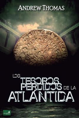 Los Tesoros Perdidos de la Atlántida by Thomas, Andrew