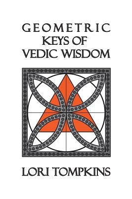 Geometric Keys of Vedic Wisdom Paperback 360lotus Press