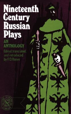 Nineteenth-Century Russian Plays by Reeve, F. D.
