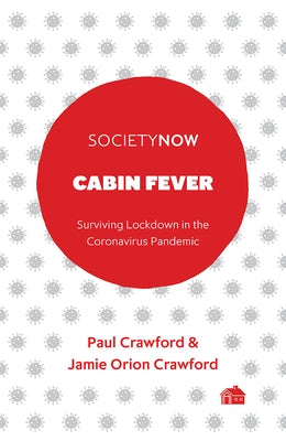 Cabin Fever: Surviving Lockdown in the Coronavirus Pandemic by Crawford, Paul