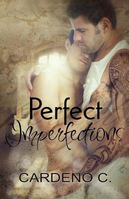 Perfect Imperfections by C, Cardeno