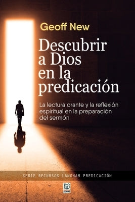 Descubrir a Dios En La Predicación by New, Geoff