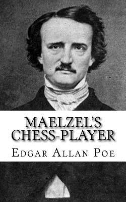 Maelzel's Chess-Player Paperback Createspace Independent Publishing Platform