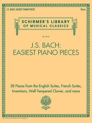 J.S. Bach: Easiest Piano Pieces: Schirmer's Library of Musical Classics, Vol. 2141 by Bach, Johann Sebastian