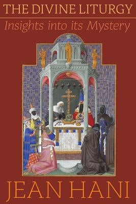 The Divine Liturgy: Insights Into Its Mystery Paperback Angelico Press