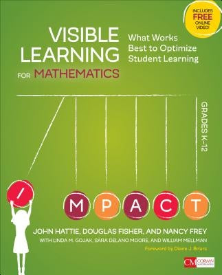 Visible Learning for Mathematics, Grades K-12: What Works Best to Optimize Student Learning Paperback Corwin Publishers
