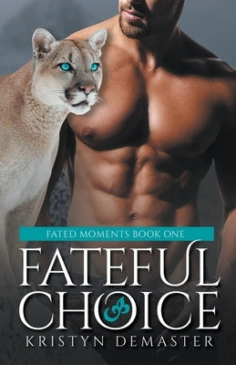 Fateful Choice: A Paranormal Shifter Romance Paperback Kristyn Demaster