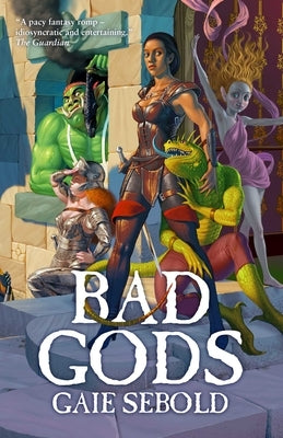 Bad Gods: Volume 1 by Sebold, Gaie