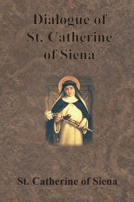 Dialogue of St. Catherine of Siena Paperback Chump Change