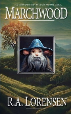 Marchwood: A Cozy Fantasy Novel (Book Two) Paperback Tholgrim's Scrolls