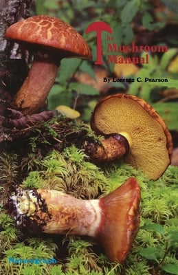 The Mushroom Manual Paperback Naturegraph & Keven Brown Publications