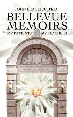 Bellevue Memoirs Paperback Biosonic Enterprises, Ltd.