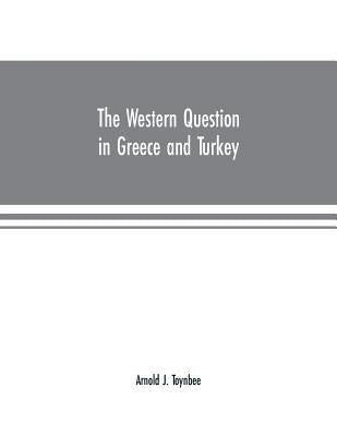 The Western question in Greece and Turkey Paperback Alpha Edition