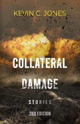 Collateral Damage: Stories Paperback Milspeak Books, Milspeak Foundation, Inc.